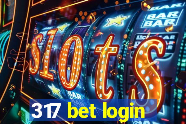 317 bet login